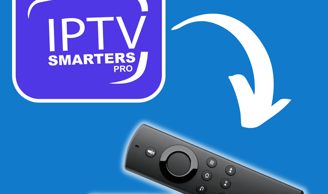 iptv smarters pro firestick